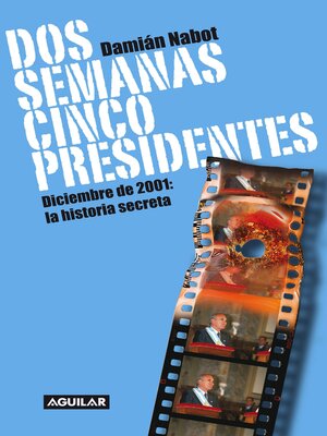 cover image of Dos semanas cinco presidentes